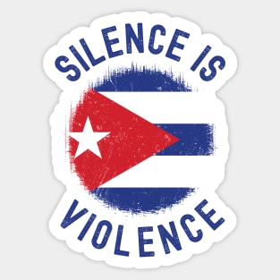 Silence is Violence, Cuba protests Sticker